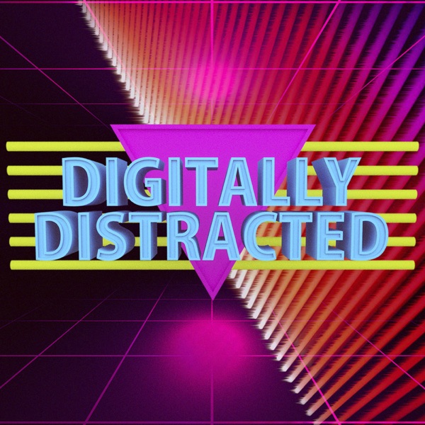 Digitally Distracted Podcast