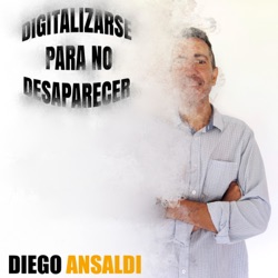 Digitalizarse para no desaparecer - Diego Ansaldi Seguros Digitales