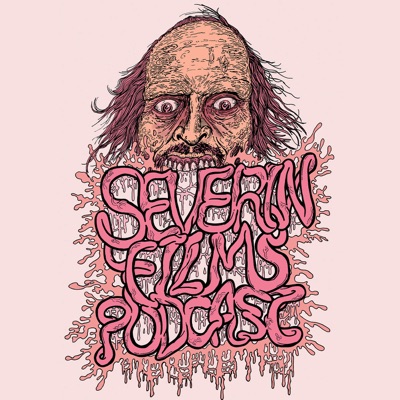 The Severin Films Podcast The Severin Films Podcast