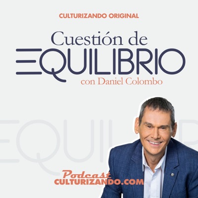 Cuestión de Equilibrio con Daniel Colombo • Motivación y Liderazgo