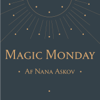 Magic Monday - Nana Askov