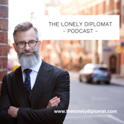 Ep. 26 - Who gets lonelier: diplomat or spouse?