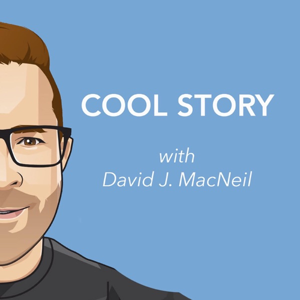 COOL STORY with David J. MacNeil