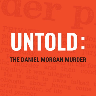 Untold: The Daniel Morgan Murder Untold: The Daniel Morgan Murder