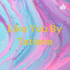 Like You By Tatiana - Maureen Jack