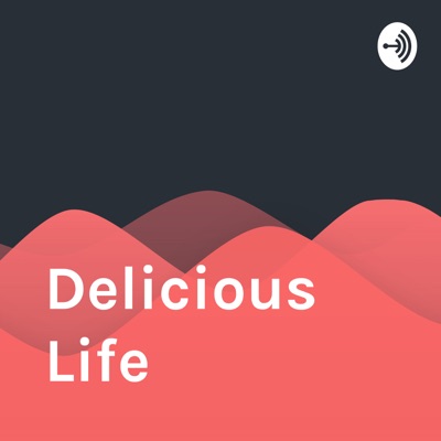 Delicious Life