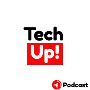Tech Up! Podcast.