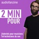 2 minutes pour : 120 secondes pour découvrir l’audio et la musique