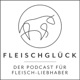 Fleischglück Podcast