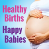 Healthy Births, Happy Babies - Dr. Jay Warren