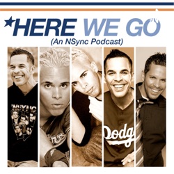 HERE WE GO (An NSync Podcast) 