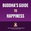 Buddha's guide to Happiness - Jethavanarama Buddhist Monastery