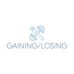 Gaining and Losing Podcast
