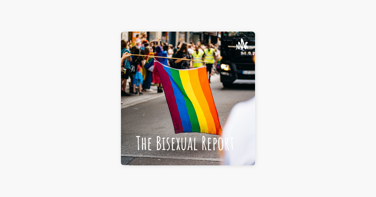‎the Bisexual Report On Apple Podcasts