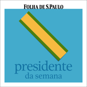Presidente da Semana - Folha de S.Paulo