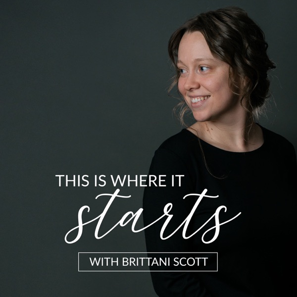 This Is Where It Starts with Brittani Scott