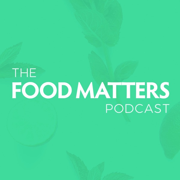 Food Matters Podcast