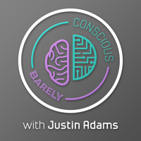Barely Conscious with Justin Adams podcast