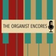 The Organist Encores