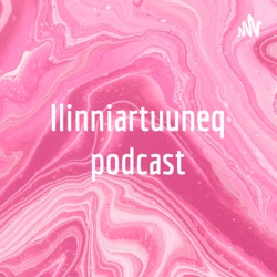 Ilinniartuuneq podcast