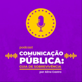 Comunicação Pública: Guia de Sobrevivência - Aline Castro