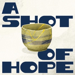 A Shot of Hope Podcast Trailer