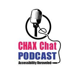 Chax Chat Accessibility Podcast