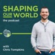 Shaping Our World