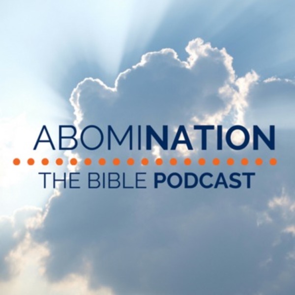 Abomination: The Bible Podcast