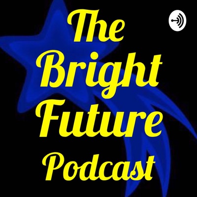 The Bright Future Podcast