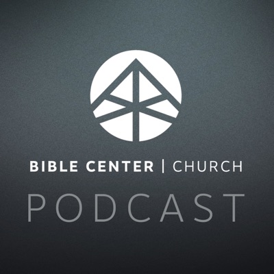 Bible Center Church - Podcast