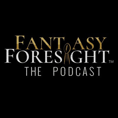 Fantasy Foresight - The Podcast!