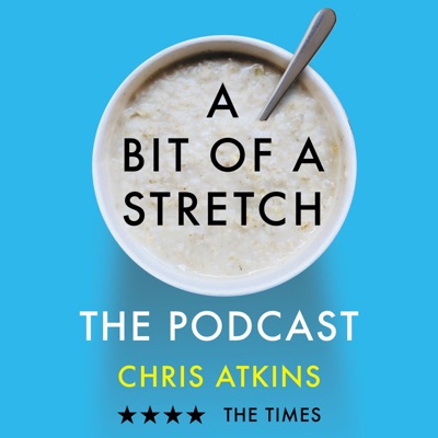 A Bit of a Stretch - The Podcast:Chris Atkins