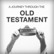 Session 1. Introduction, Why Study the Old Testament?, Overview of the Old Testament