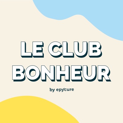 Le Club Bonheur:Epycure