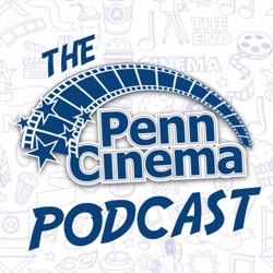 The Penn Cinema Podcast