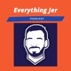 Everything jer Podcast