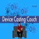 The Device Casting Couch (Tech Podcast)