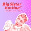 Clementine Ford's Big Sister Hotline - Big Sister Hotline with Clementine Ford