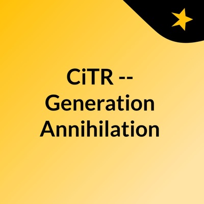 CiTR -- Generation Annihilation:CiTR & Discorder Magazine
