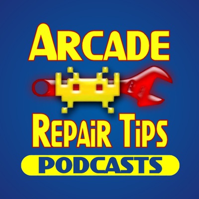 Arcade Repair Tips Podcasts Arcade Repair Tips Podcasts