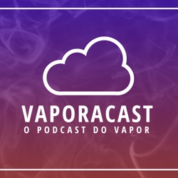 Vaporacast 85: Toxicologia e o Vapor – com Luiz Ribeiro (Parte 1)