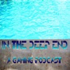 In the Deep End - A Gaming Podcast artwork