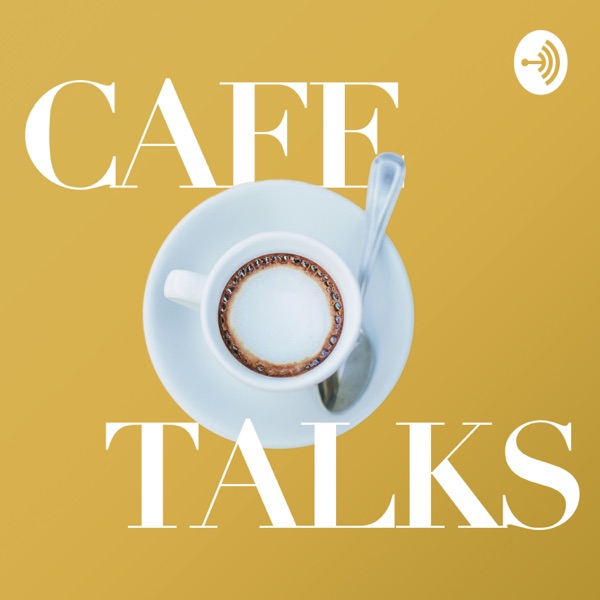 Cafe Talks