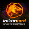 InGeneral | The Jurassic Outpost Podcast - Jurassic Outpost