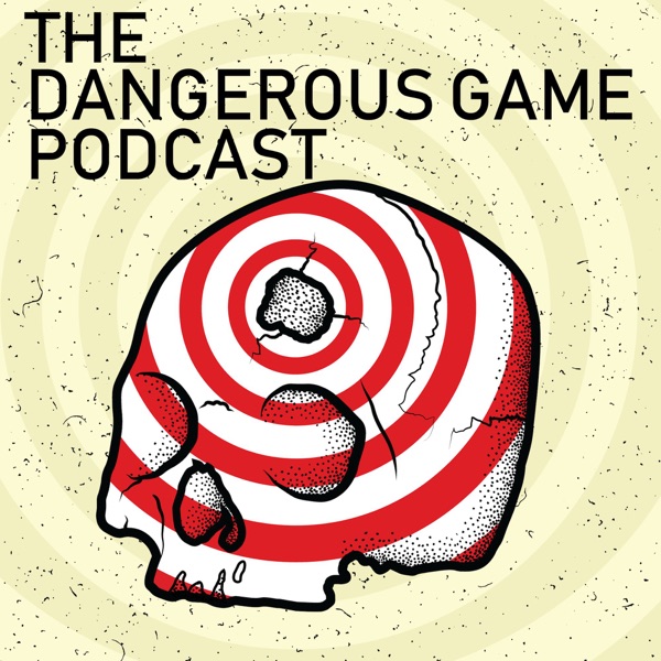 The Dangerous Game Podcast