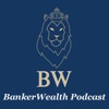 BankerWealth Podcast artwork