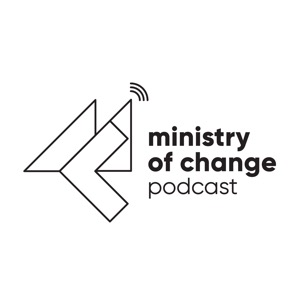 ministry of change podcast