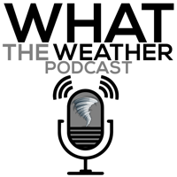 What The Weather Podcast podcast