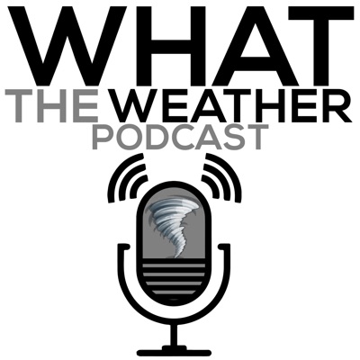 What The Weather Podcast